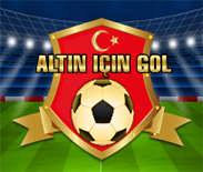 ALTIN IÇIN GOL